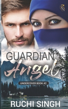Guardian Angel: Romantic Suspense - Book #2 of the Undercover