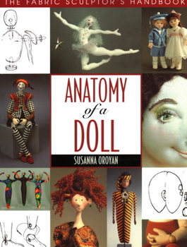 Paperback Anatomy of a Doll. the Fabric Sculptor's Handbook Book