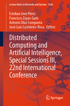 Distributed Computing and Artificial Intelligence, Special Sessions III, 22nd International Conference (Lecture Notes in Networks and Systems, 1626)