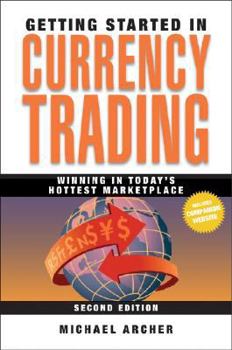 Paperback Getting Started in Currency Trading: Winning in Today's Hottest Marketplace Book