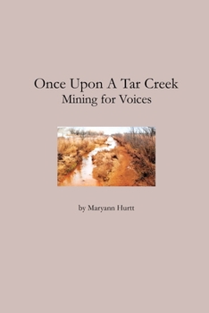 Paperback Once Upon a Tar Creek: Mining for Voices Book