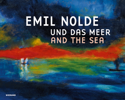 Hardcover Emil Nolde Und Das Meer: Emil Nolde and the Sea [German] Book