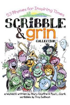 Hardcover Scribble & Grin: 53 Rhymes for Inspiring Times Book