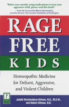 Paperback Rage-Free Kids: Homeopathic Medicine for Defiant, Aggressive, and Violent Children Book
