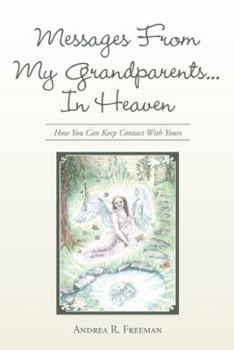 Paperback Messages From My Grandparents... In Heaven: How You Can Keep Contact With Yours Book