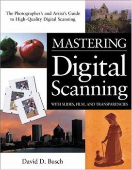 Paperback Mastering Digital Scanning with Slides, Film, and Transparencies Book