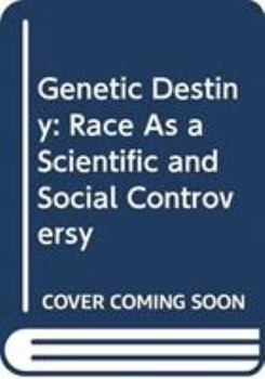 Hardcover Genetic Destiny: Race as a Scientific and Social Controversy Book