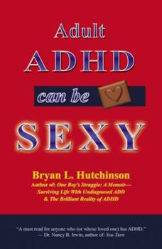 Paperback Adult ADHD Can Be Sexy! Book