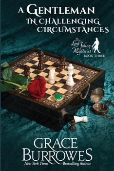 A Gentleman in Challenging Circumstances - Book #3 of the Lord Julian Mysteries