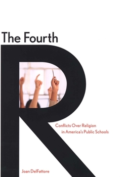 Hardcover The Fourth R: Conflicts Over Religion in America's Public Schools Book