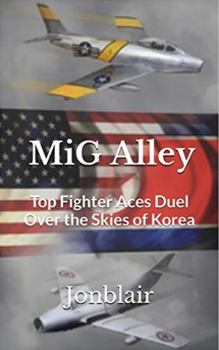 Paperback MiG Alley: Top Fighter Aces Duel Over the Skies of Korea Book