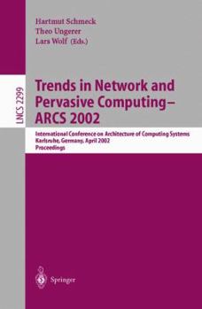 Paperback Trends in Network and Pervasive Computing - Arcs 2002: International Conference on Architecture of Computing Systems, Karlsruhe, Germany, April 8-12, Book