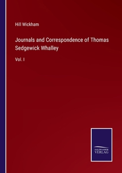 Paperback Journals and Correspondence of Thomas Sedgewick Whalley: Vol. I Book
