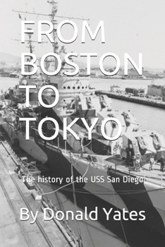 Paperback From Boston to Tokyo: The History of the USS San Diego Book