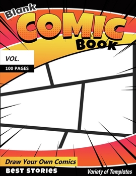 Blank Comic Book. Variety of Templates: For Kids and adults. Create Your Own Comics With This Comic Book Journal Notebook. 100 Pages Large Big 8.5" x 11" Cartoon Comic Book With Lots of Templates.