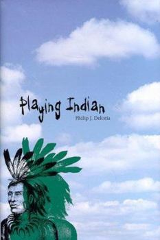 Playing Indian - Book  of the Yale Historical Publications Series