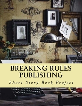 Paperback Breaking Rules Publishing: Short Story Project - Book One Book