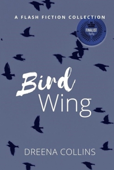 Paperback Bird Wing: (A Flash Fiction Collection) Book