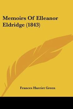 Paperback Memoirs Of Elleanor Eldridge (1843) Book