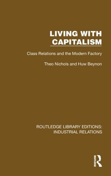 Hardcover Living with Capitalism: Class Relations and the Modern Factory Book