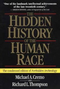 Hardcover The Hidden History of the Human Race: The Condensed Edition of Forbidden Archeology Book