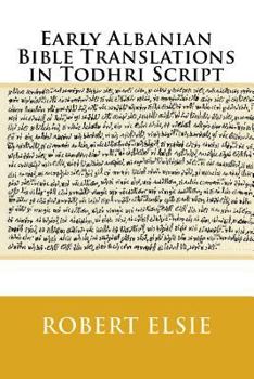 Paperback Early Albanian Bible Translations in Todhri Script Book