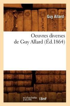 Paperback Oeuvres Diverses de Guy Allard (Éd.1864) [French] Book