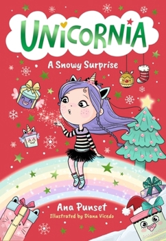Unicornia: A Snowy Surprise: The Bestselling Illustrated Magical Unicorn Series for Ages 5-8