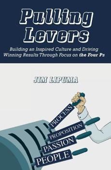 Paperback Pulling Levers: Building an Inspired Culture and Driving Winning Results Through Focus on the Four Ps Book