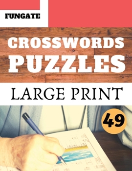 Crosswords Puzzles: Fungate Crosswords medium difficulty crossword puzzle books for adults | Classic Vol.49 (Crossword Large Print)