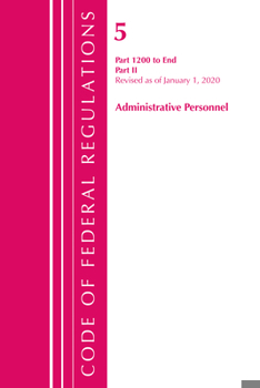 Paperback Code of Federal Regulations, Title 05 Administrative Personnel 1200-End, Revised as of January 1, 2020: Part 2 Book