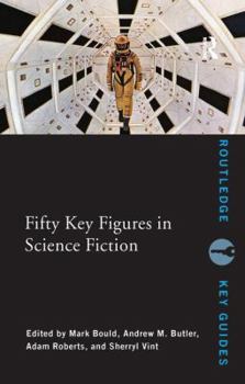 Fifty Key Figures in Science Fiction - Book  of the Routledge Key Guides