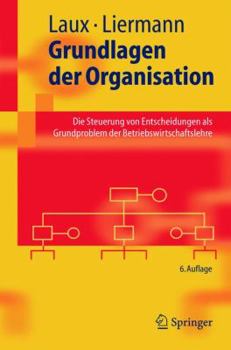 Paperback Grundlagen Der Organisation: Die Steuerung Von Entscheidungen ALS Grundproblem Der Betriebswirtschaftslehre [German] Book