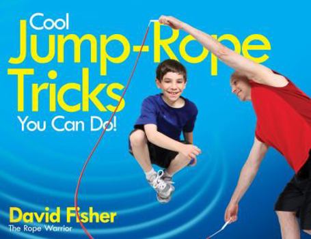 Paperback Cool Jump-Rope Tricks You Can Do!: A Fun Way to Keep Kids 6 to 12 Fit Year-'Round. Book