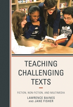 Paperback Teaching Challenging Texts: Fiction, Non-fiction, and Multimedia Book
