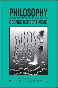 Paperback Philosophy, Social Theory, and the Thought of George Herbert Mead Book