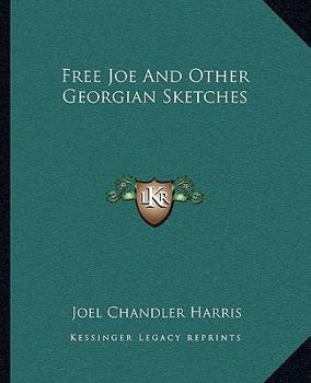 Paperback Free Joe And Other Georgian Sketches Book