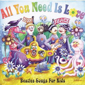 Music - CD All You Need Is Love: Beatles Songs For Kids Book
