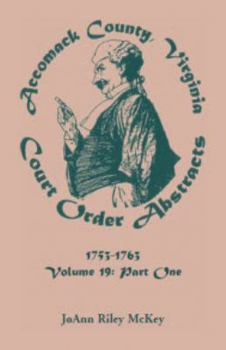 Paperback Accomack County, Virginia Court Order Abstracts, Volume 19: 1753-1763 Book