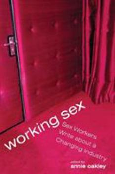 Paperback Working Sex: Sex Workers Write About a Changing Industry Book