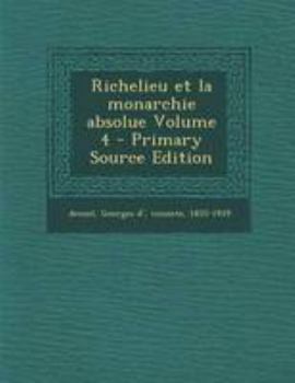 Paperback Richelieu et la monarchie absolue Volume 4 - Primary Source Edition [French] Book