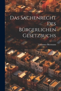 Paperback Das Sachenrecht Des Bürgerlichen Gesetzbuchs [German] Book
