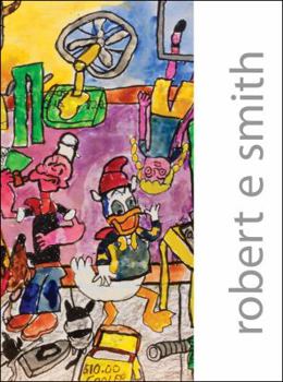 Paperback Robert E Smith: Paintings, Drawings, Poems, and Stories Book