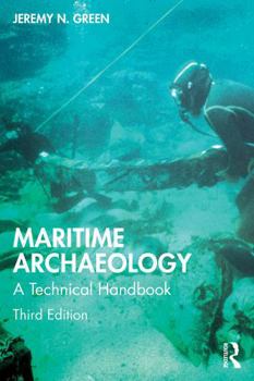 Paperback Maritime Archaeology, Third Edition: A Technical Handbook Book