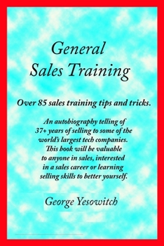 Paperback General Sales Training: Over 85 sales training tips and tricks Book