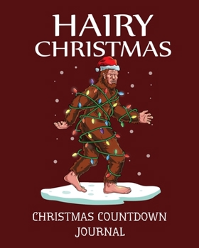 Paperback Hairy Christmas: 8x10 52 Page Christmas Countdown Journal for children excited about the upcoming holiday. Book