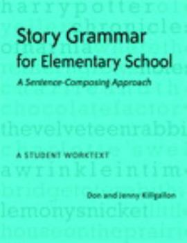 Paperback Story Grammar for Elementary School: A Sentence-Composing Approach: A Student Worktext Book