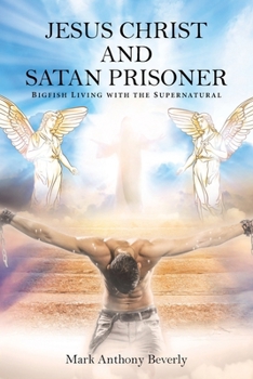 Paperback Jesus Christ and Satan Prisoner: Bigfish Book