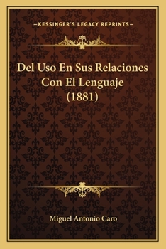 Paperback Del Uso En Sus Relaciones Con El Lenguaje (1881) [Spanish] Book