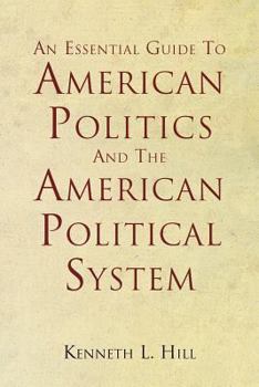 Paperback An Essential Guide To American Politics And The American Political System Book